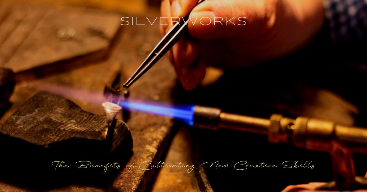 Silverworks Jewellery Classes The Benefits of Cultivating New Creative Skills