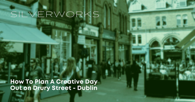 Silverworks - Jewellery Making Classes Dublin - How To Plan A Creative Day Out On Drury Street, Dublin